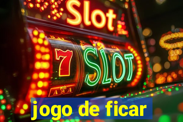 jogo de ficar